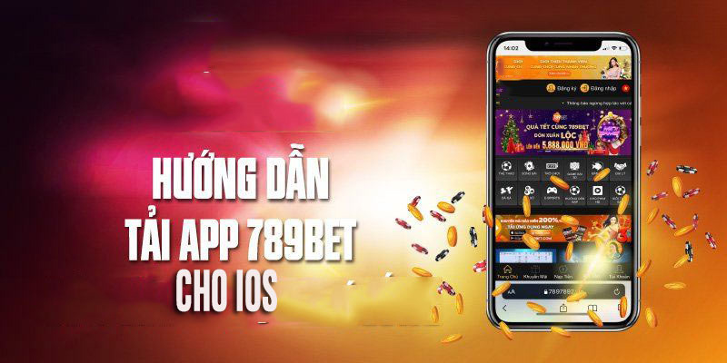 Hướng dẫn cách tải app nhà cái 789BET cho các điện thoại hệ điều hành IOS
