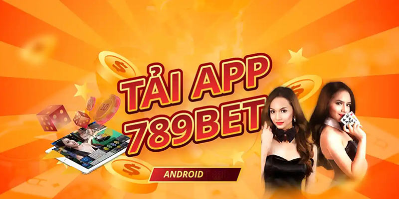 Hướng dẫn cách thức tải ứng dụng 789BET về thiết bị Android