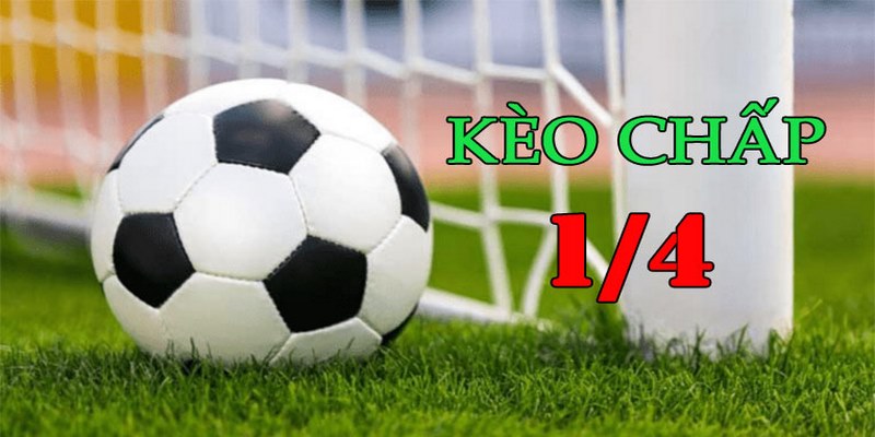 Kèo chấp 1/4