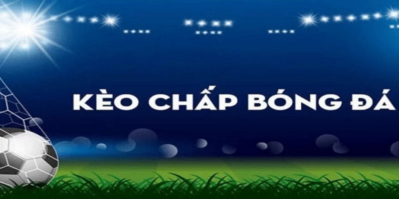 Giải mã kèo chấp trong cá độ thể thao